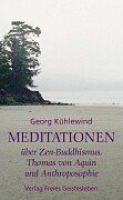 Meditationen: Über Zen-Buddhismus, Thomas von Aquin und Anthroposophie