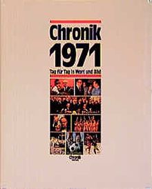 Chronik, Chronik 1971 (Chronik / Bibliothek des 20. Jahrhunderts. Tag für Tag in Wort und Bild)