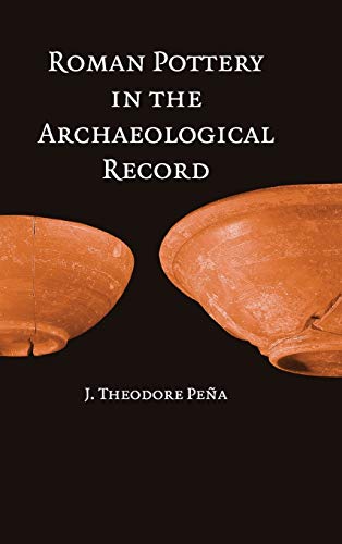 Peña, J. Theodore Roman Pottery In The Archaeological Record