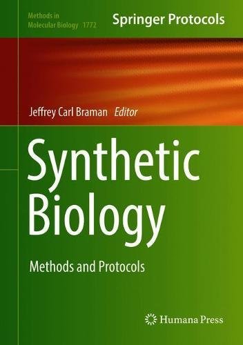 Synthetic Biology: Methods and Protocols (Methods in Molecular Biology, Band 1772)
