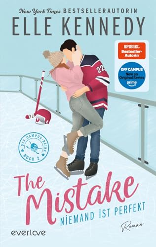 The Mistake – Niemand ist perfekt (Off-Campus 2): Roman | Die Buchvorlage zur Amazon Prime Serie | Hockey Romance über einen Player, der eine Abfuhr kassiert und jetzt alles gibt
