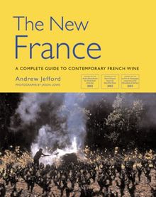 New France: A Complete Guide to Contemporary French Wine (Mitchell Beazley Wine Guides)