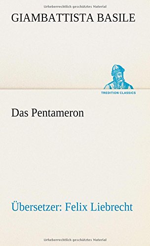 Das Pentameron: Übersetzer: Felix Liebrecht (TREDITION CLASSICS)
