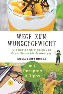 Wege zum Wunschgewicht: Die besten Strategien von Expertinnen für Frauen 45+.