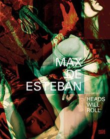 Max de Esteban: Heads Will Roll  (Proposition)