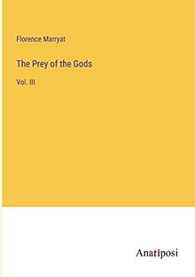 The Prey of the Gods: Vol. III