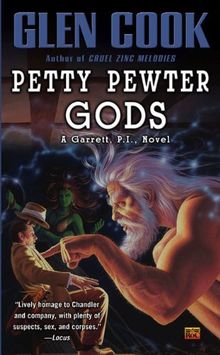 Petty Pewter Gods: A Garrett, P.I. Novel