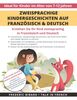 Zweisprachige Kindergeschichten auf Französisch & Deutsch: Erziehen Sie Ihr Kind Zweisprachig in Französisch und Deutsch + Audio Download. Ideal für Kinder im Alter von 7-12
