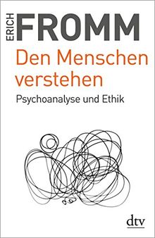 Den Menschen verstehen: Psychoanalyse und Ethik