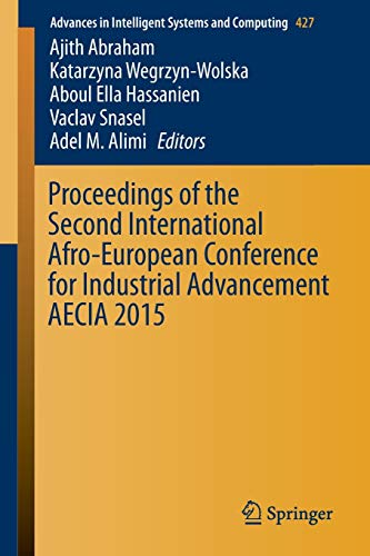 Proceedings of the Second International Afro-European Conference for Industrial Advancement AECIA 2015 (Advances in Intelligent Systems and Computing, 427, Band 427)