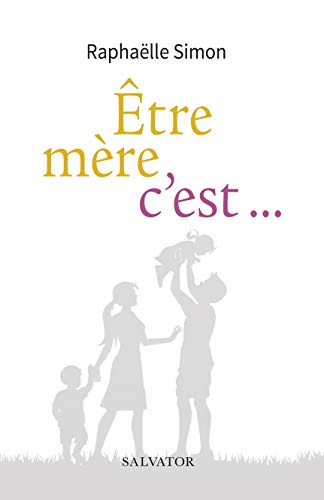 Être Mère, C´est