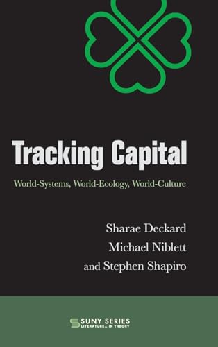 Tracking Capital: World-Systems, World-Ecology, World-Culture (Suny, Literature... in Theory)
