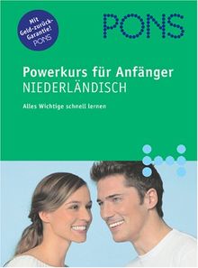 PONS Powerkurs für Anfänger. Für Anfänger und Wiedereinsteiger: PONS Powerkurs für Anfänger. Niederländisch. Buch und CD. Alles Wichtige schnell lernen (Lernmaterialien)