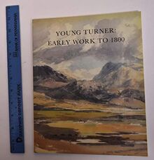 Young Turner: Early Work to 1800