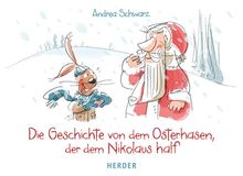 Die Geschichte von dem Osterhasen, der dem Nikolaus half