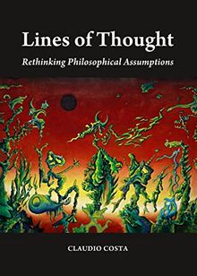 Lines of Thought: Rethinking Philosophical Assumptions