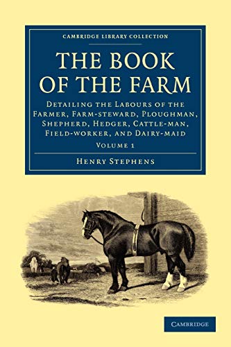 The Book of the Farm 3 Volume Set: The Book of the Farm: Detailing the Labours of the Farmer, Farm-steward, Ploughman, Shepherd, Hedger, Cattle-man, ... - British and Irish History, 19th Century)
