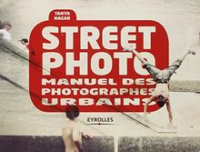 Street photo : manuel des photographes urbains