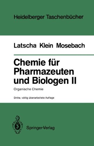 Chemie für Pharmazeuten und Biologen II. Begleittext zum Gegenstandskatalog GK1: Organische Chemie (Heidelberger Taschenbücher)