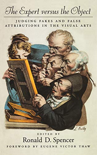 The Expert Versus the Object:: Judging Fakes and False Attributions in the Visual Arts