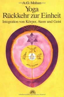 Yoga - Rückkehr zur Einheit. Integration von Körper, Atem und Geist