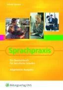 Sprachpraxis Allgemeine Ausgabe. Ein Deutschbuch für berufliche Schulen. Lehr-/Fachbuch von Gerhard Hufnagl, Franz K. Spengler | Buch | Zustand gut