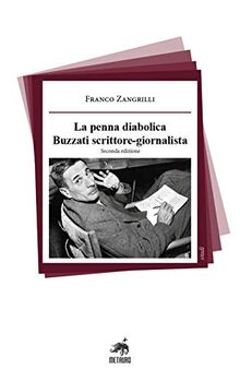 La penna diabolica. Buzzati scrittore-giornalista (Studi)