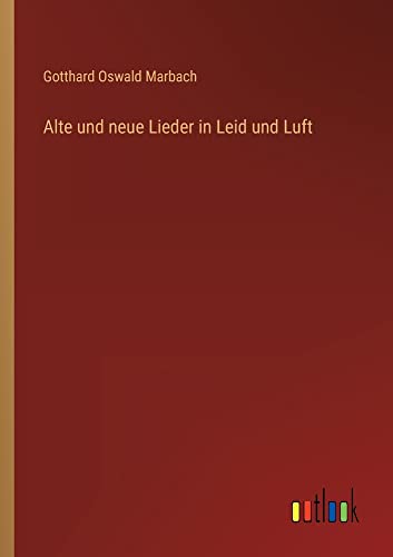 Alte und neue Lieder in Leid und Luft