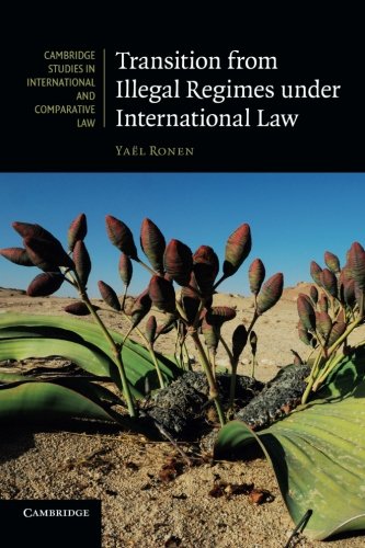 Transition from Illegal Regimes under International Law (Cambridge Studies in International and Comparative Law, Band 78)