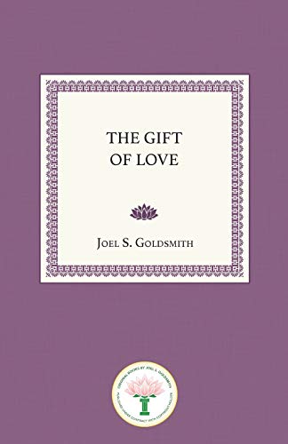 The Gift of Love: The Spiritual Nature and Meaning of Love
