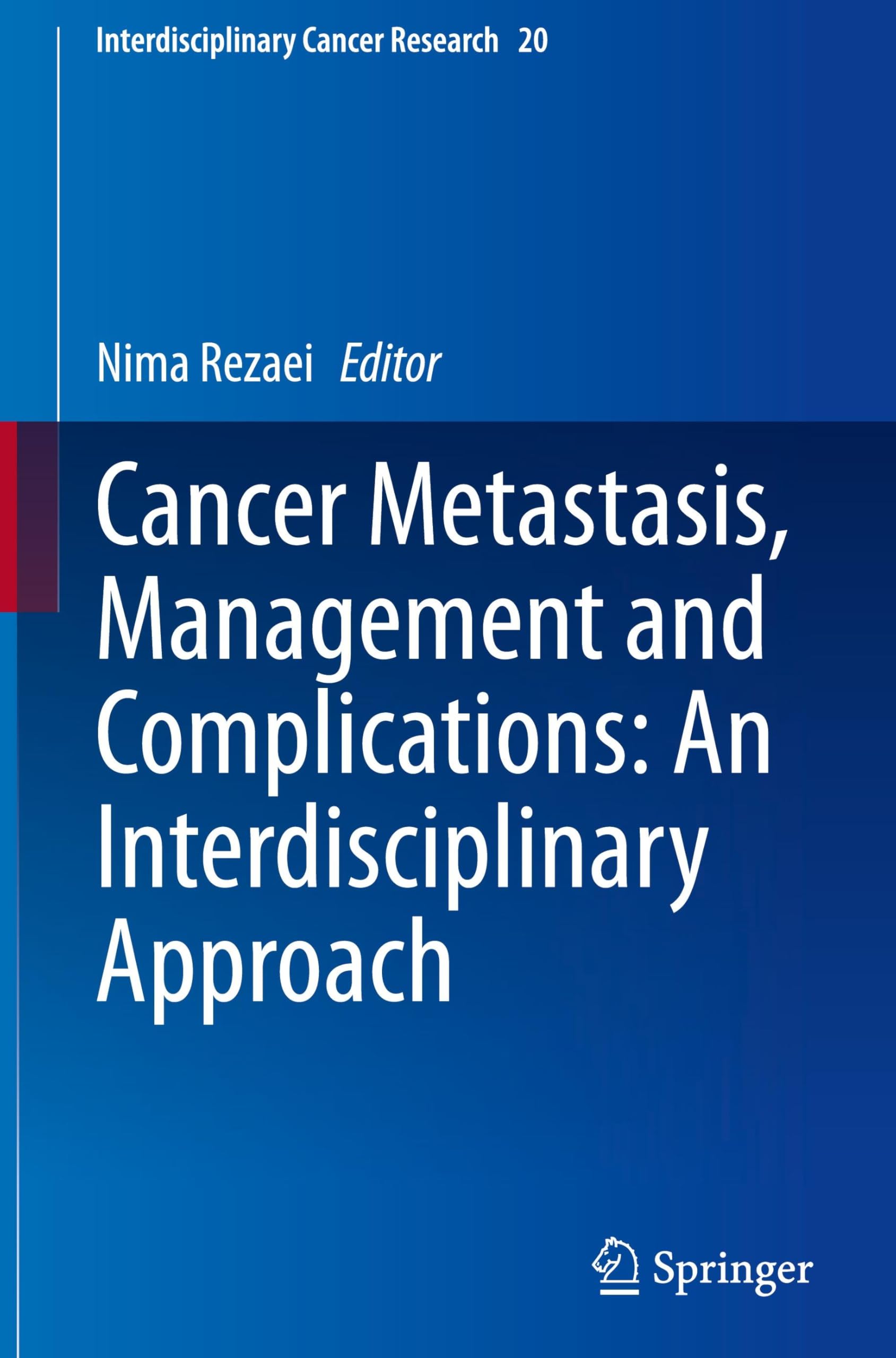 Cancer Metastasis, Management and Complications: An Interdisciplinary Approach (Interdisciplinary Cancer Research, 20, Band 20)