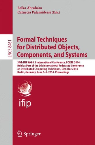 Formal Techniques for Distributed Objects, Components, and Systems: 34th IFIP WG 6.1 International Conference, FORTE 2014, Held as Part of the 9th ... (Lecture Notes in Computer Science)