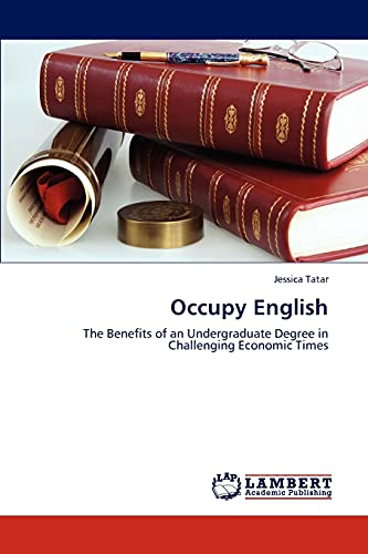 Occupy English: The Benefits of an Undergraduate Degree in Challenging Economic Times