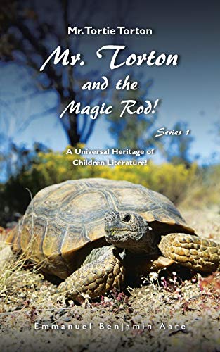 Mr. Torton and the Magic Rod!: A Universal Heritage of Children Literature!