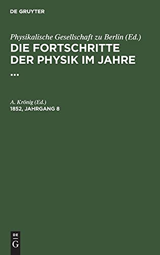Die Fortschritte der Physik im Jahre .... 1852, Jahrgang 8: FPHY-B, 8