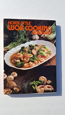 Homestyle Wok Cooking in Pictures