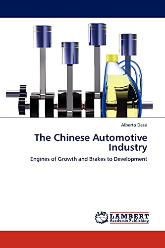The Chinese Automotive Industry: Engines of Growth and Brakes to Development