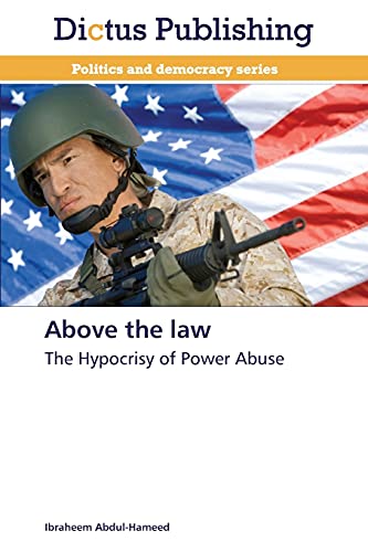 Above the law: The Hypocrisy of Power Abuse