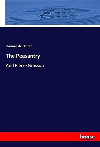 The Peasantry: And Pierre Grassou