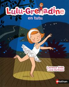 Lulu-Grenadine. Vol. 2. Lulu-Grenadine en tutu