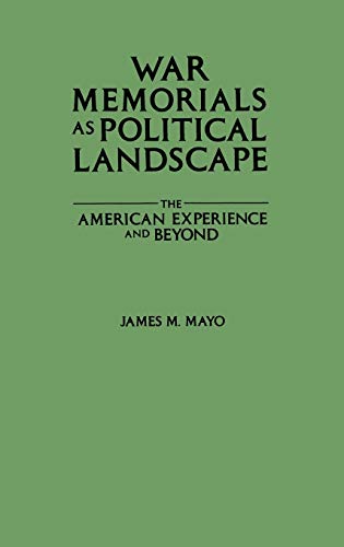 War Memorials as Political Landscape: The American Experience and Beyond