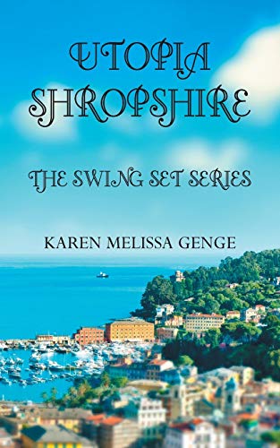 Utopia Shropshire: The Swing Set Series