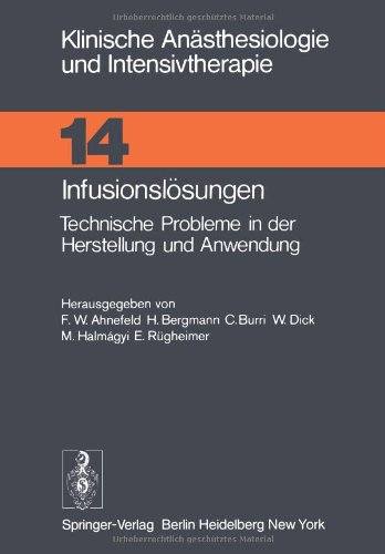 Infusionslösungen: Technische Probleme In Der Herstellung Und Anwendung (Klinische Anästhesiologie und Intensivtherapie)