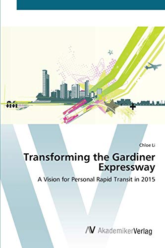 Transforming the Gardiner Expressway: A Vision for Personal Rapid Transit in 2015