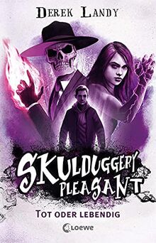 Skulduggery Pleasant (Band 14) - Tot oder lebendig: Urban-Fantasy-Kultserie mit schwarzem Humor