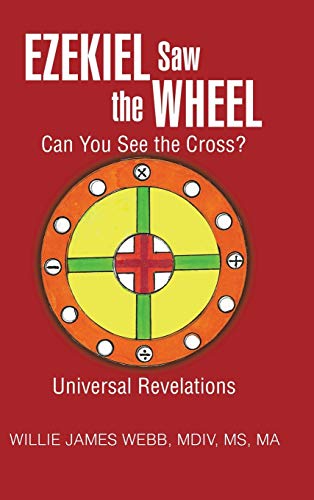Ezekiel Saw the Wheel: Can You See the Cross?