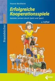 Erfolgreiche Kooperationsspiele: Soziales Lernen durch Spiel und Sport