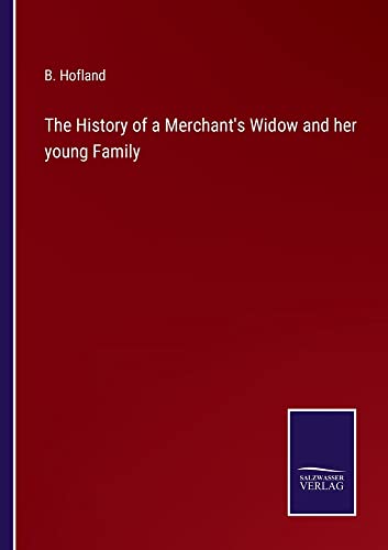 The History of a Merchant's Widow and her young Family