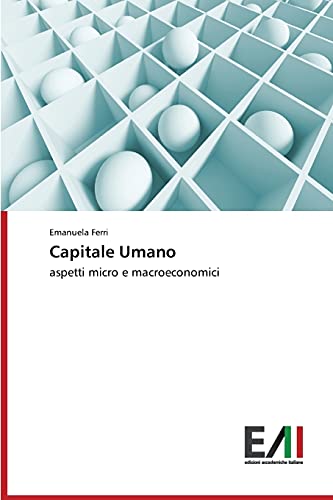 Capitale Umano: aspetti micro e macroeconomici