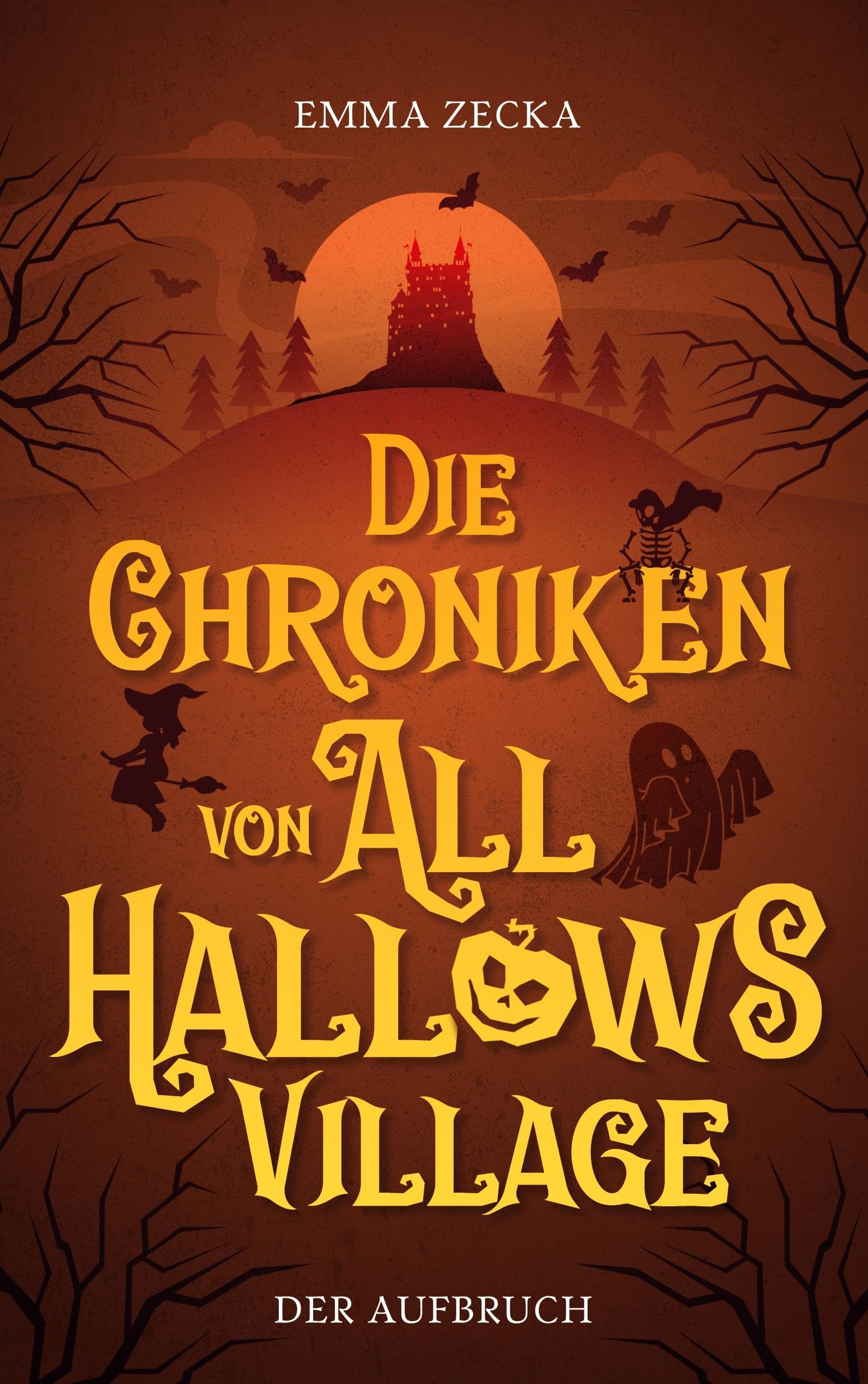 Die Chroniken von All Hallows Village: Der Aufbruch (All-Hallows-Village-Reihe)